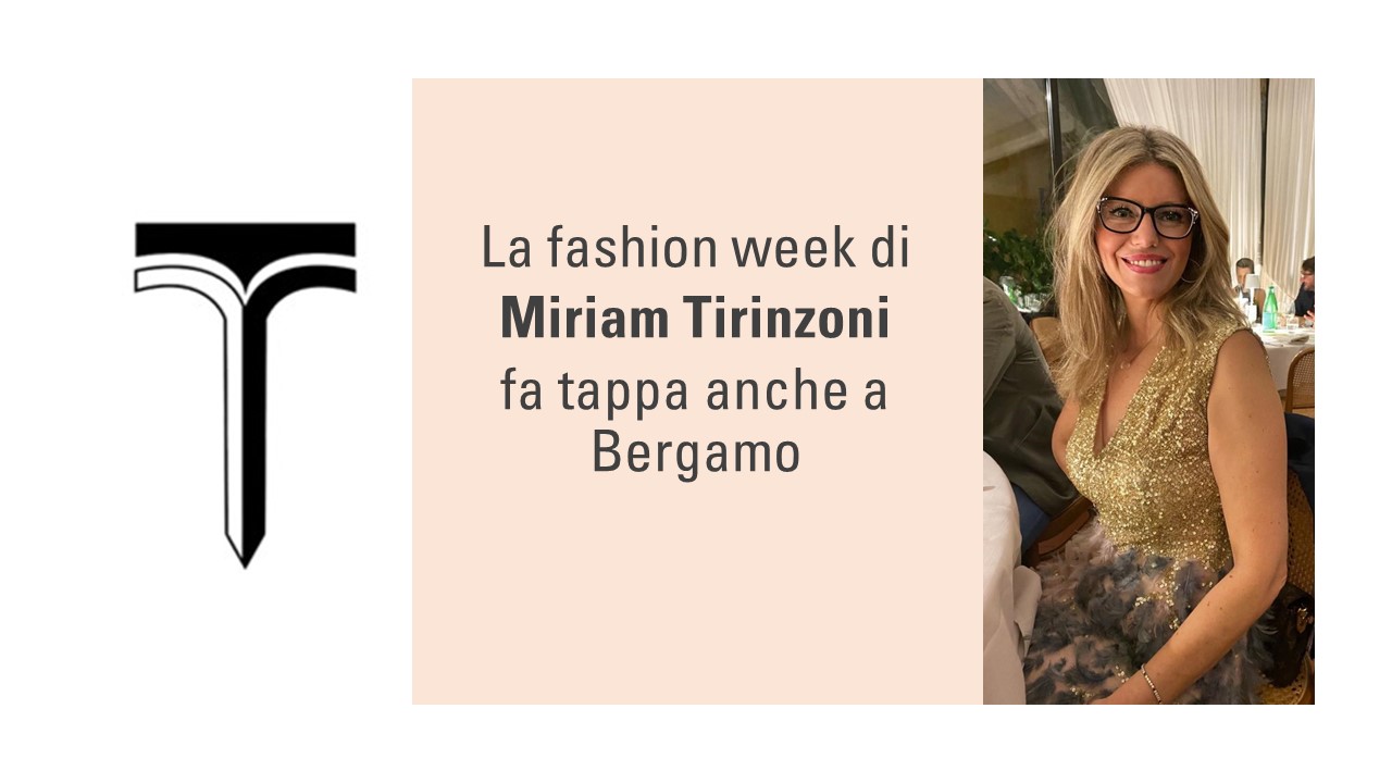 La fashion week di Miriam Tirinzoni a Bergamo